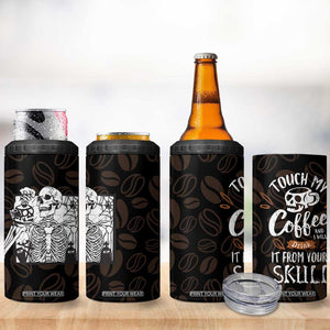 Skeleton Drinking Coffee 4 in 1 Can Cooler Tumbler Touch My Coffee And I Will Drink It From Your Skull TB10 Print Your Wear