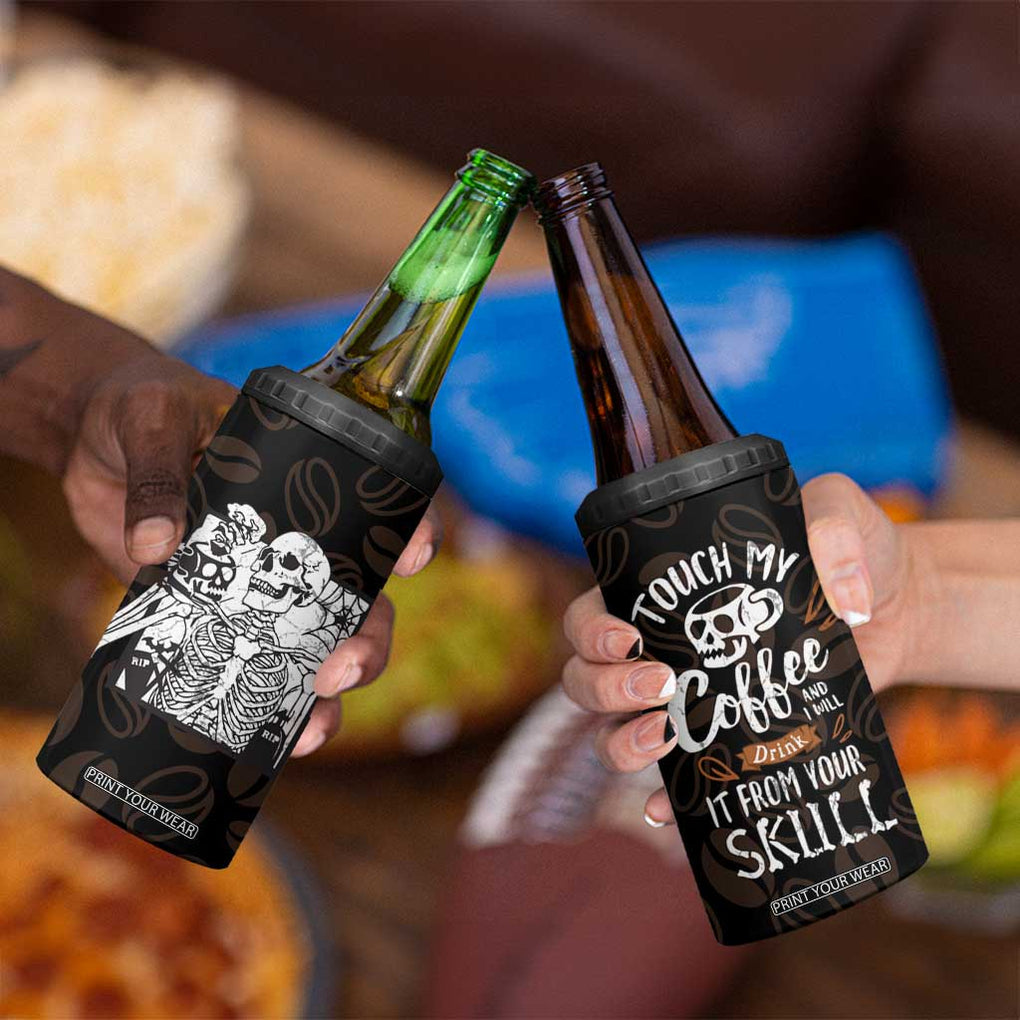 Skeleton Drinking Coffee 4 in 1 Can Cooler Tumbler Touch My Coffee And I Will Drink It From Your Skull TB10 Print Your Wear