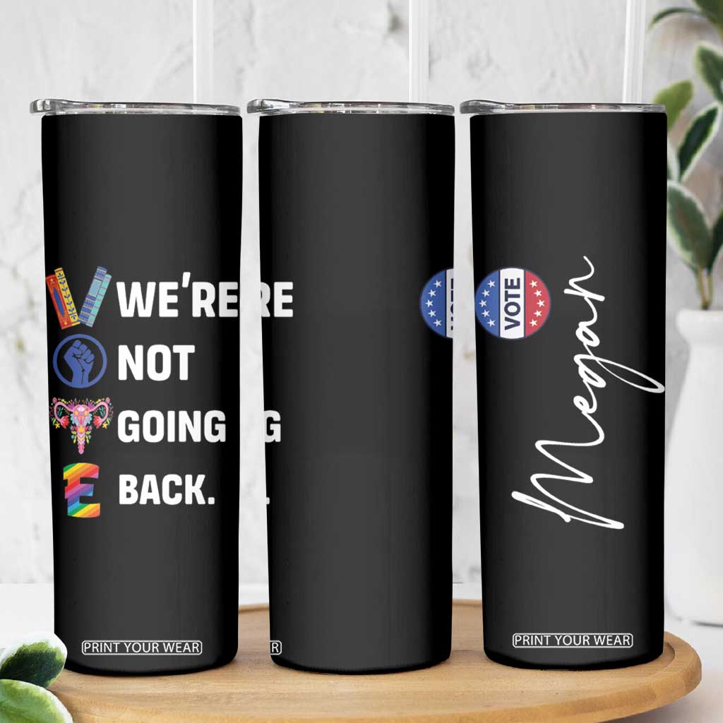 Personalized Harris Walz 2024 Skinny Tumbler Custom Name Were Not Going Back Support Madam President TB10 Print Your Wear