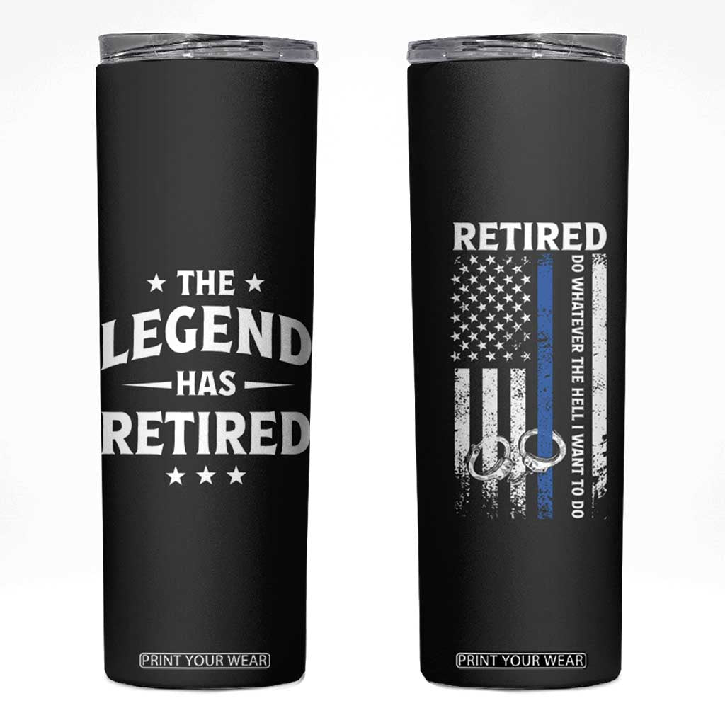 Police Retirement Gift Skinny Tumbler The Legend Has Retired American Flag TB10 Black Print Your Wear