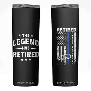 Police Retirement Gift Skinny Tumbler The Legend Has Retired American Flag TB10 Black Print Your Wear