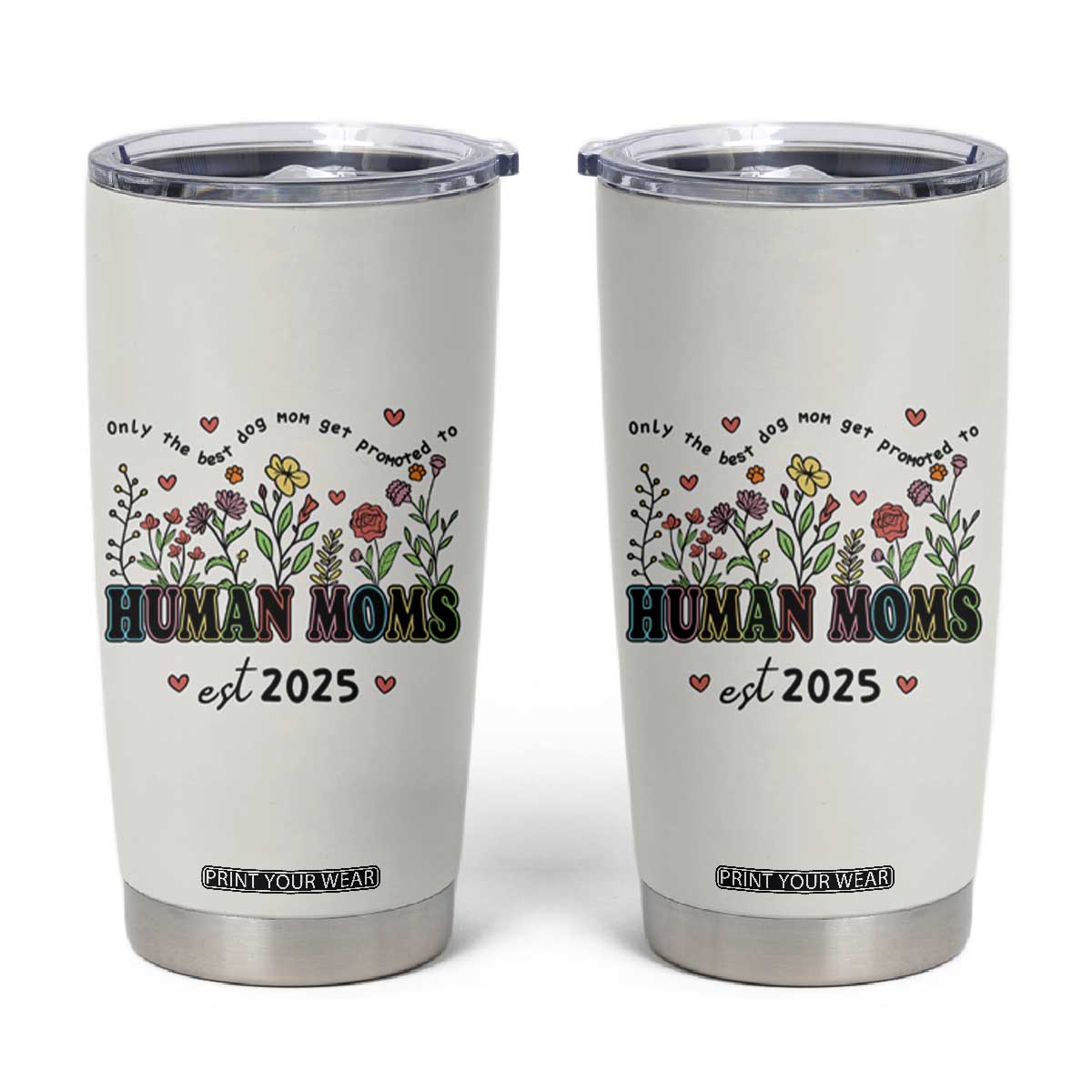 New Mom Gifts Tumbler Cup Funny Mothers Day Gift Dog Moms Pregnancy Must Haves TB10 Cream Print Your Wear