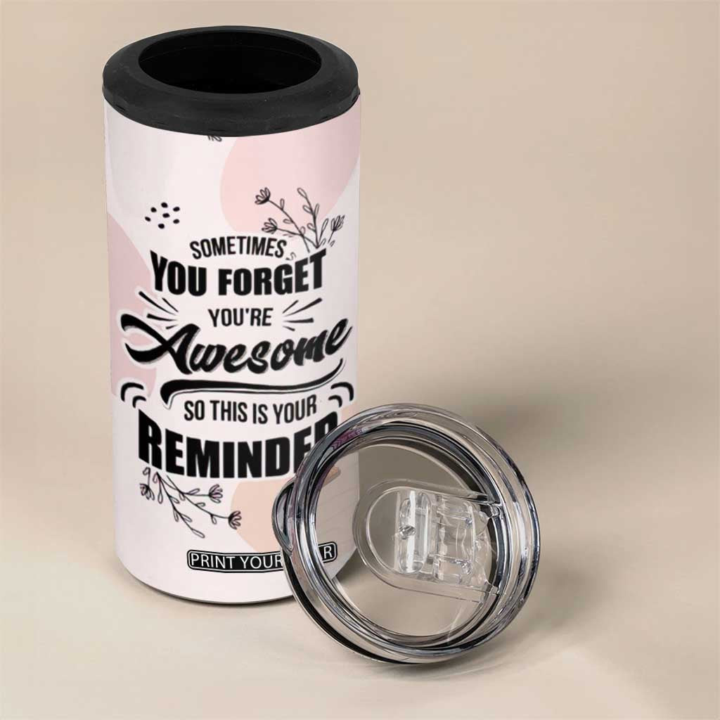Inspirational Gifts for Her 4 in 1 Can Cooler Tumbler Sometimes You Forget You're Awesome TB10 Print Your Wear