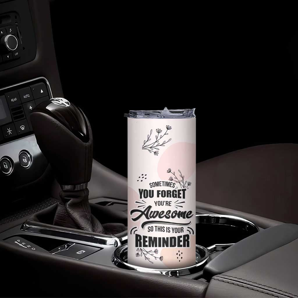 Inspirational Gifts for Her Skinny Tumbler Sometimes You Forget You're Awesome TB10 Print Your Wear