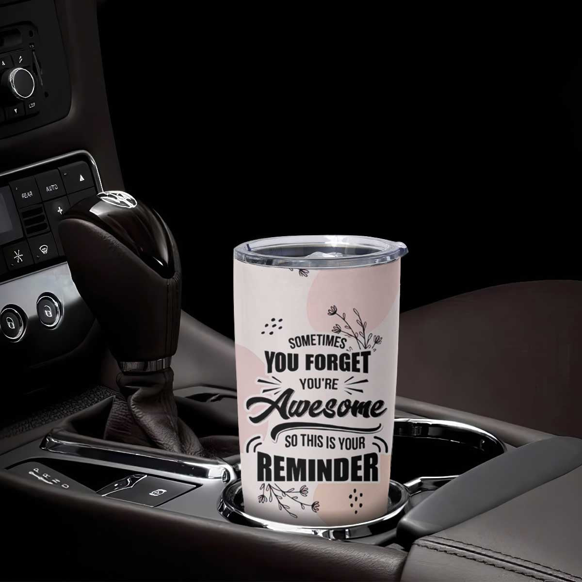 Inspirational Gifts for Her Tumbler Cup Sometimes You Forget You're Awesome TB10 Print Your Wear