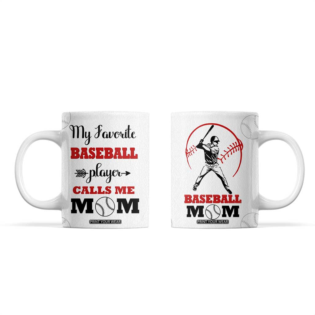 Baseball Mom Coffee Mug My Favorite Player Calls Me Mom Mothers Day TB10 White Print Your Wear