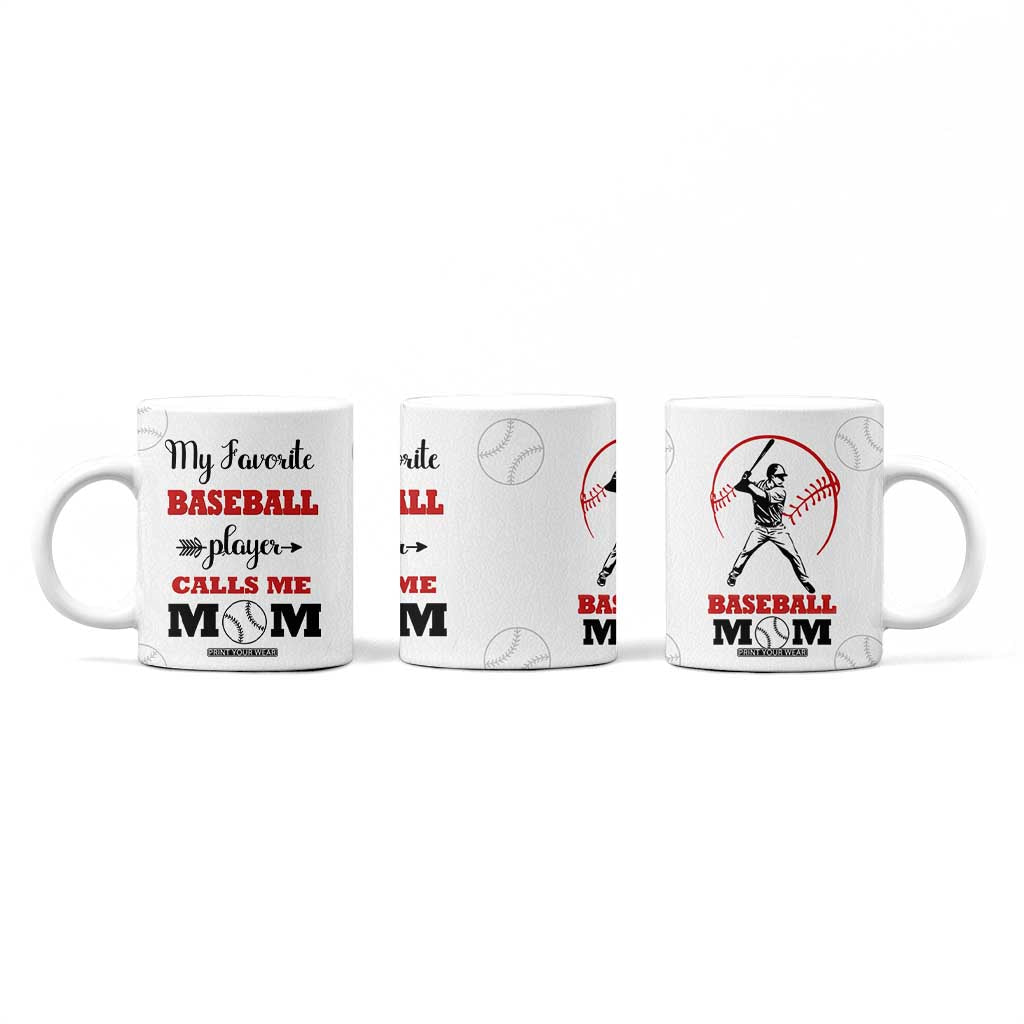 Baseball Mom Coffee Mug My Favorite Player Calls Me Mom Mothers Day TB10 Print Your Wear
