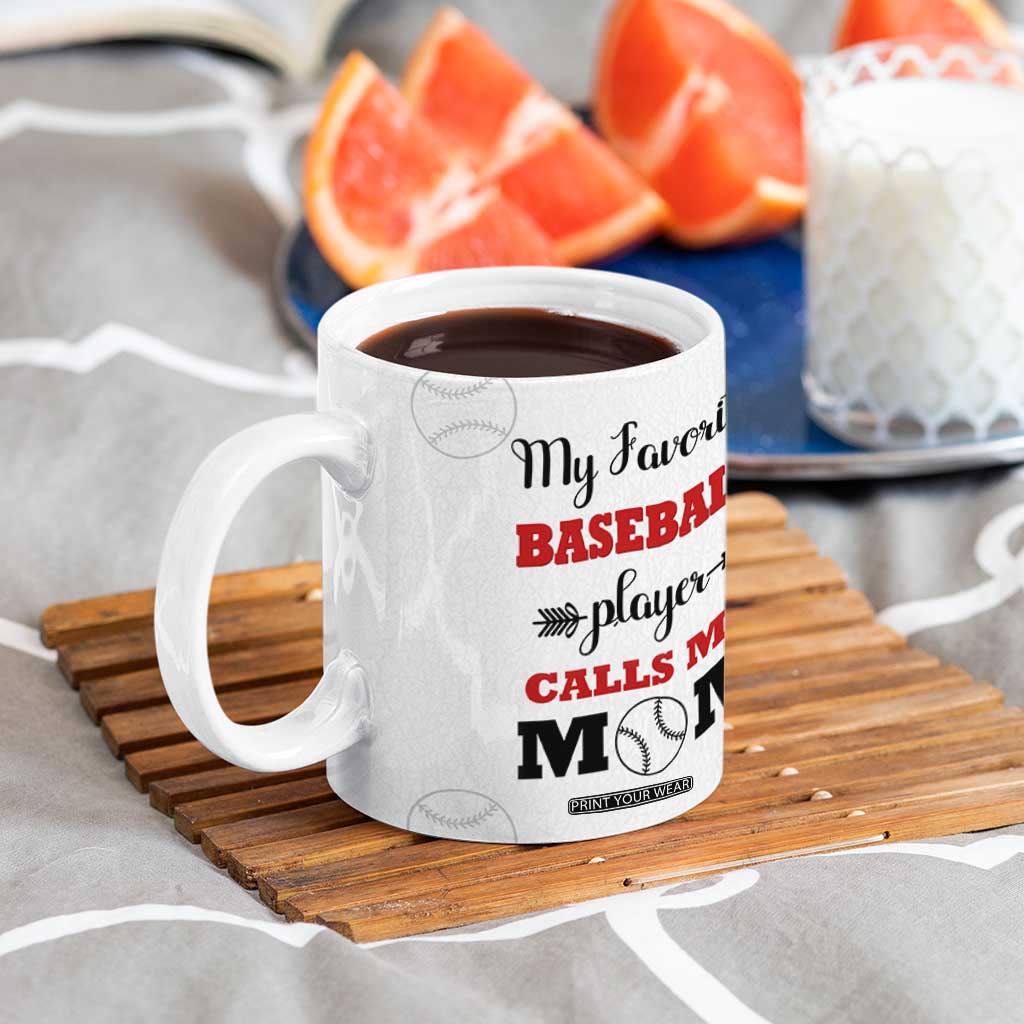 Baseball Mom Coffee Mug My Favorite Player Calls Me Mom Mothers Day TB10 Print Your Wear