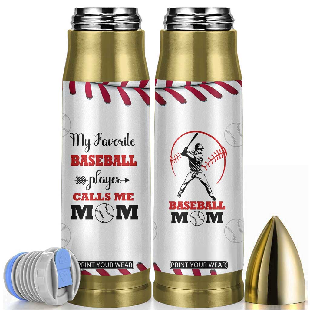 Baseball Mom Bullet Tumbler My Favorite Player Calls Me Mom Mothers Day TB10 White Print Your Wear