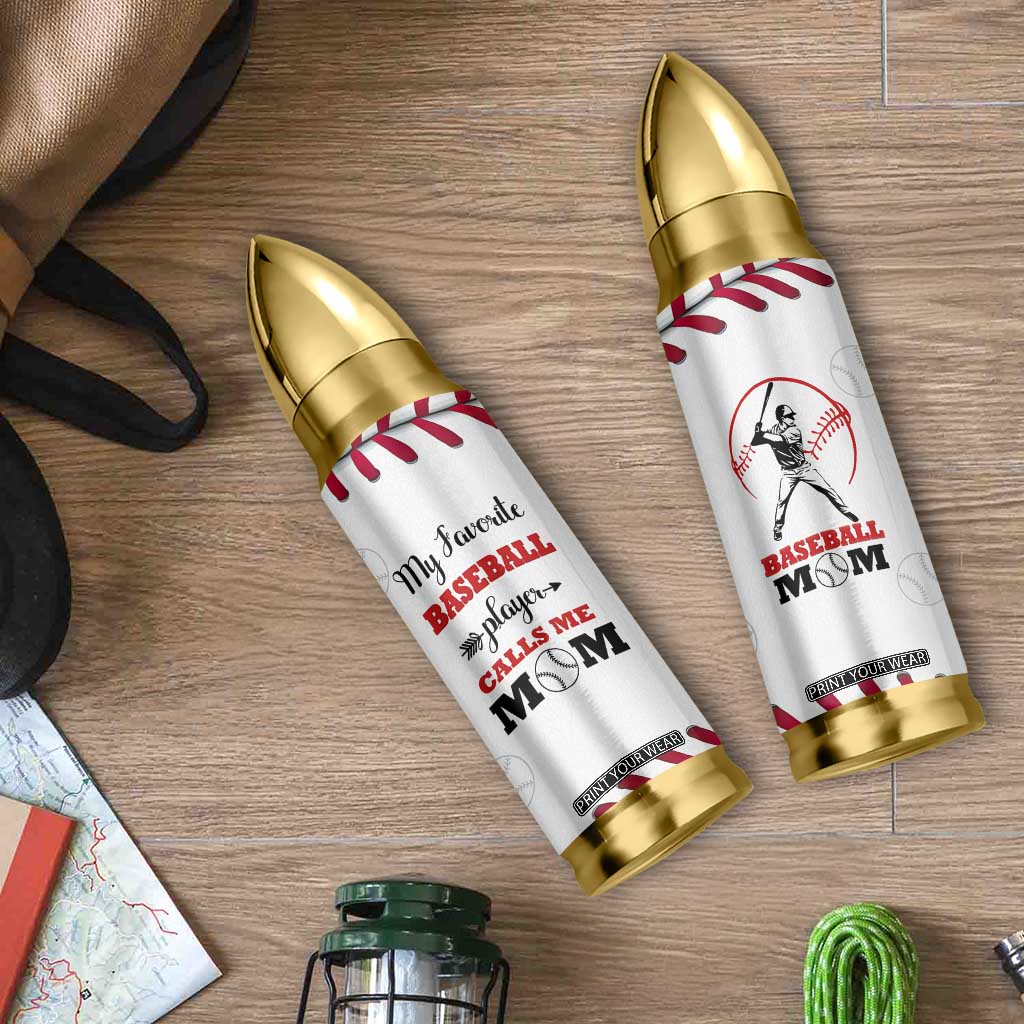 Baseball Mom Bullet Tumbler My Favorite Player Calls Me Mom Mothers Day TB10 Print Your Wear