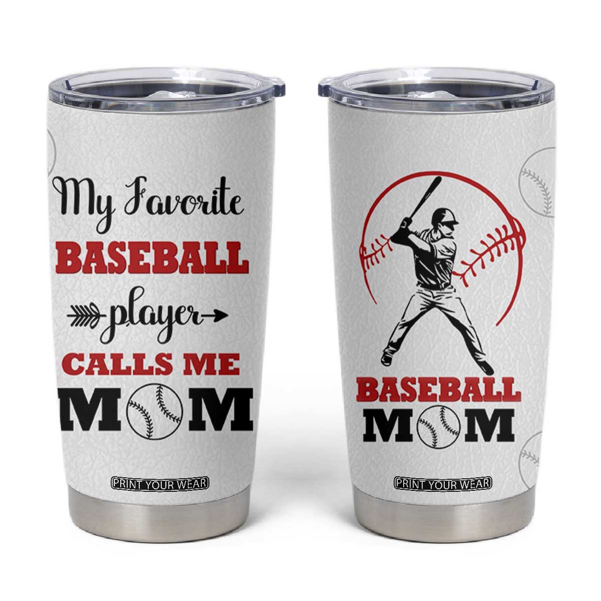 Baseball Mom Tumbler Cup My Favorite Player Calls Me Mom Mothers Day TB10 White Print Your Wear