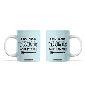Retirement Gift For Women 2026 Coffee Mug A Wise Woman Once Said Im Outta Here TB10 Blue Print Your Wear