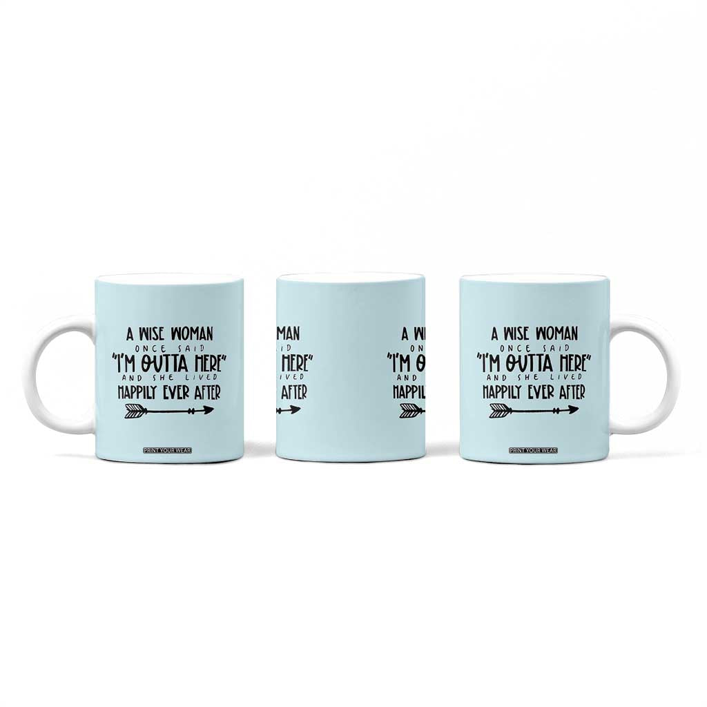 Retirement Gift For Women 2026 Coffee Mug A Wise Woman Once Said Im Outta Here TB10 Print Your Wear