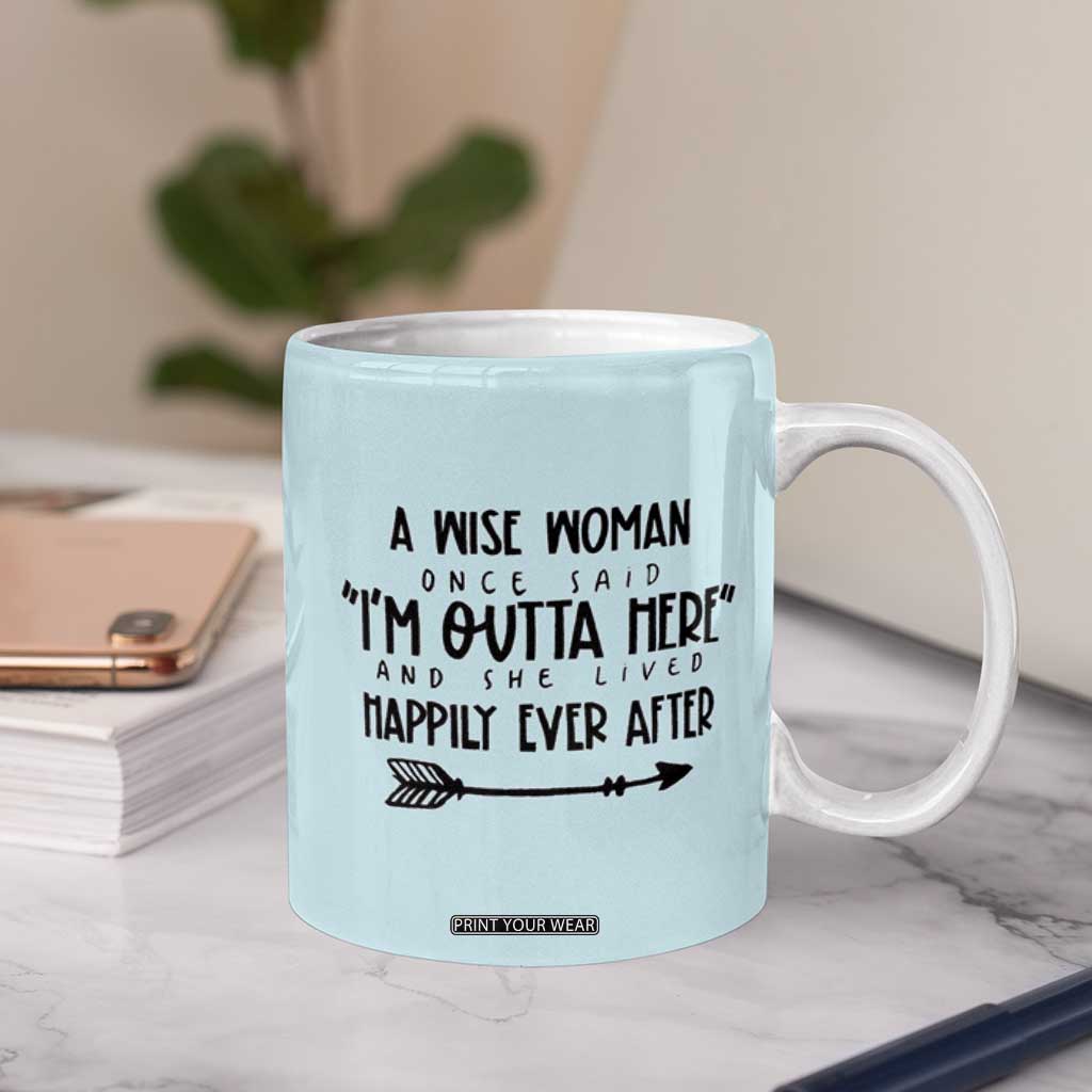 Retirement Gift For Women 2026 Coffee Mug A Wise Woman Once Said Im Outta Here TB10 Print Your Wear