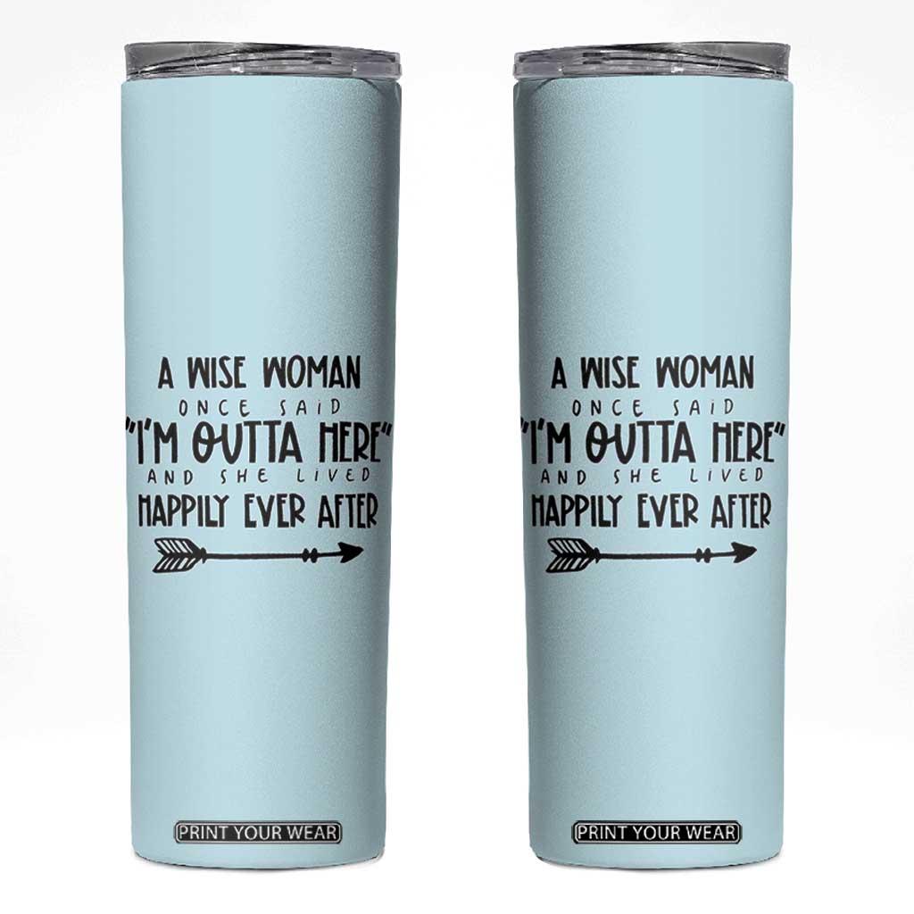 Retirement Gift For Women 2026 Skinny Tumbler A Wise Woman Once Said Im Outta Here TB10 Blue Print Your Wear