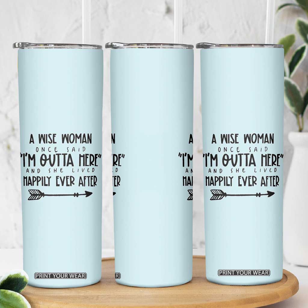 Retirement Gift For Women 2026 Skinny Tumbler A Wise Woman Once Said Im Outta Here TB10 Print Your Wear