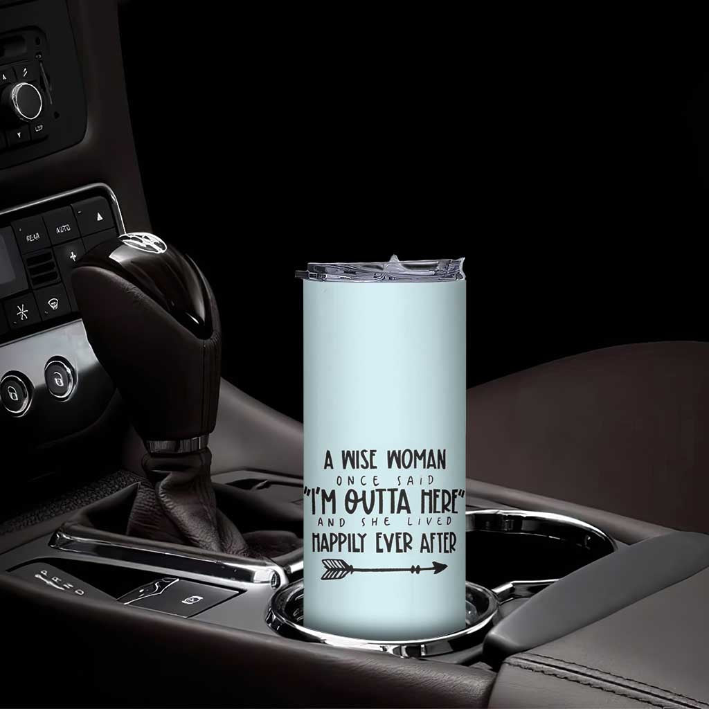 Retirement Gift For Women 2026 Skinny Tumbler A Wise Woman Once Said Im Outta Here TB10 Print Your Wear
