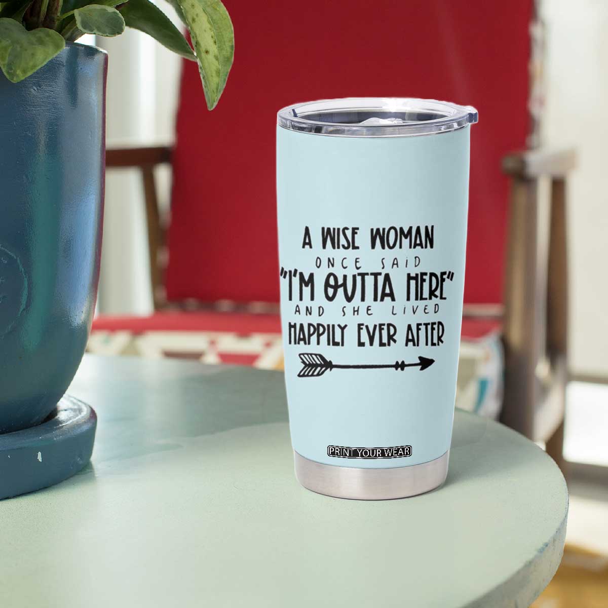 Retirement Gift For Women 2026 Tumbler Cup A Wise Woman Once Said Im Outta Here TB10 Print Your Wear