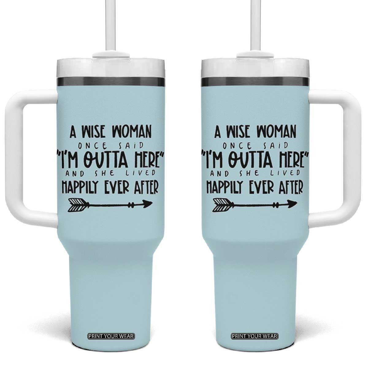 Retirement Gift For Women 2026 Tumbler With Handle A Wise Woman Once Said Im Outta Here TB10 One Size: 40 oz Blue Print Your Wear