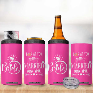 Funny Bride 4 in 1 Can Cooler Tumbler Look At You Getting All Married And Sh*t TB10 Print Your Wear