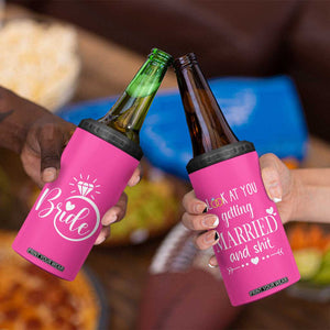 Funny Bride 4 in 1 Can Cooler Tumbler Look At You Getting All Married And Sh*t TB10 Print Your Wear