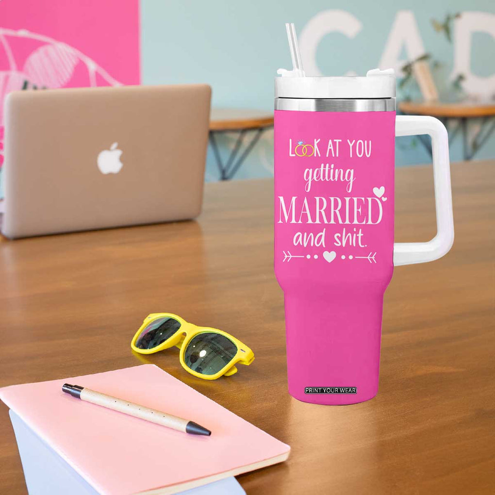 Funny Bride Tumbler With Handle Look At You Getting All Married And Sh*t TB10 Print Your Wear