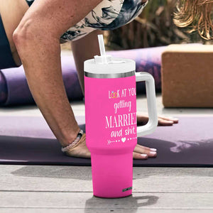 Funny Bride Tumbler With Handle Look At You Getting All Married And Sh*t TB10 Print Your Wear