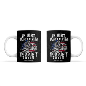 Funny Dirt Bike Motocross Coffee Mug Dirtbike MX If Dirt Aint Flyin You Aint Tryin US Flag TB10 Black Print Your Wear