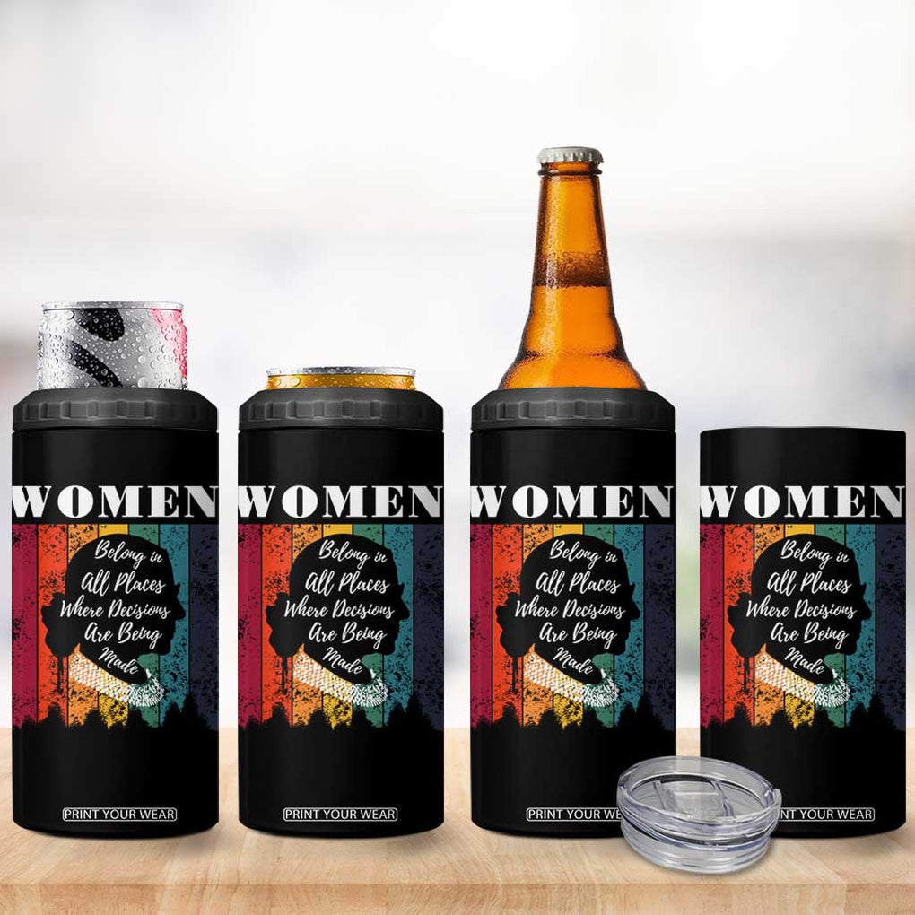 Ruth Bader Ginsburg RBG Quote 4 in 1 Can Cooler Tumbler Women Belong In All Places Where Decisions Are Being Made Feminist Gifts Women TB10 Print Your Wear