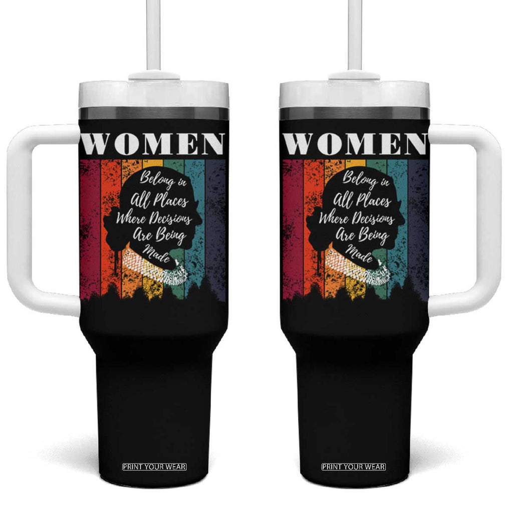 Ruth Bader Ginsburg RBG Quote Tumbler With Handle Women Belong In All Places Where Decisions Are Being Made Feminist Gifts Women TB10 One Size: 40 oz Black Print Your Wear