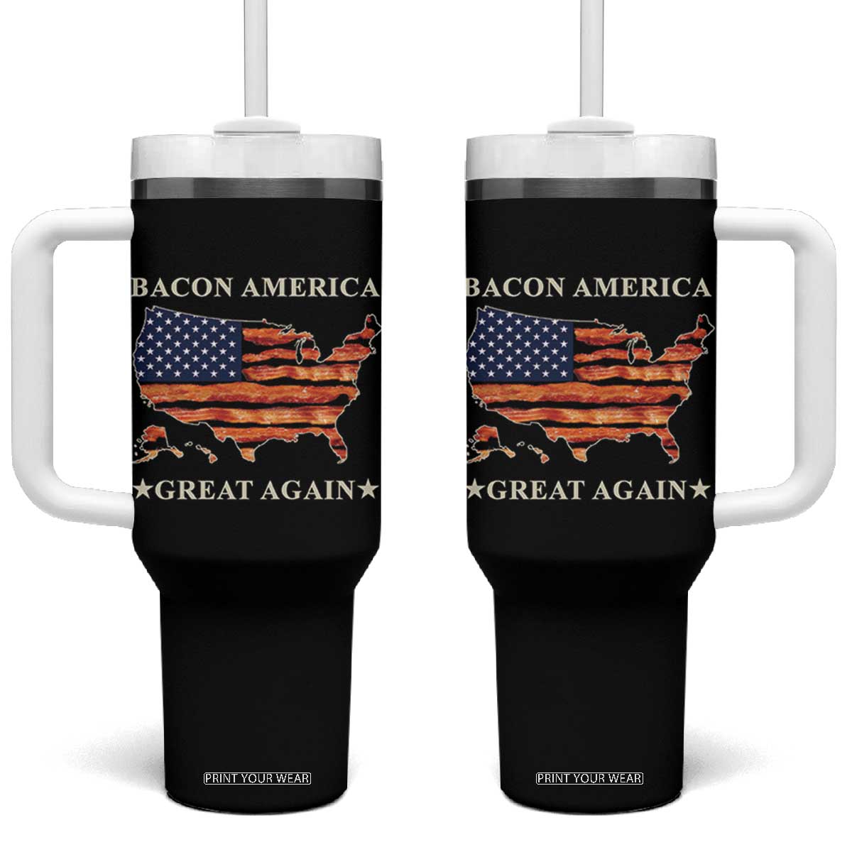 Funny Bacon American Great Again US Flag Tumbler With Handle TB10 One Size: 40 oz Black Print Your Wear