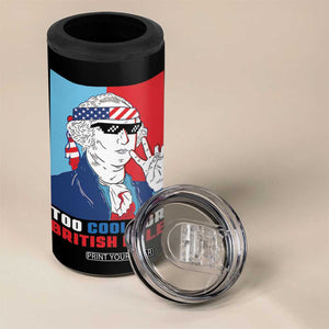 Too Cool For British Rule 4 in 1 Can Cooler Tumbler Funny Patrotic 4th Of July Independence Day TB10 Print Your Wear