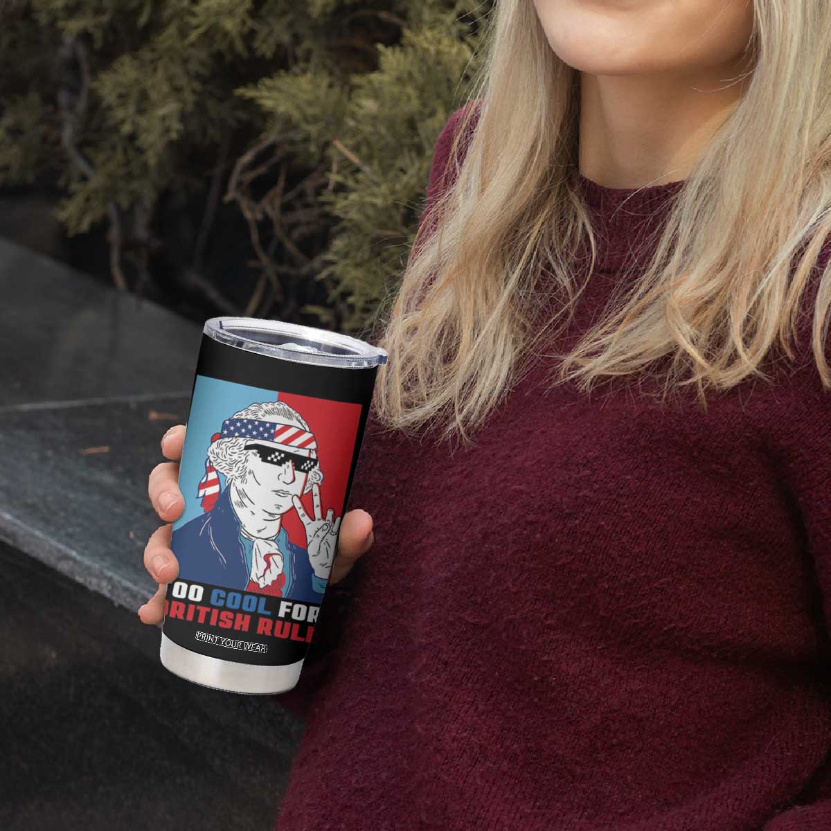 Too Cool For British Rule Tumbler Cup Funny Patrotic 4th Of July Independence Day TB10 Print Your Wear