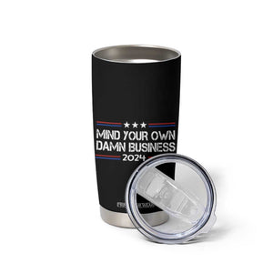 Harris Walz 2024 Election Tumbler Cup Mind Your Own Damn Business TB10 Print Your Wear