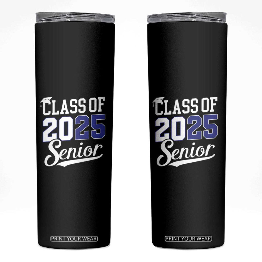 Senior 2025 Skinny Tumbler Class of 2025 Graduation Back To School Graduate Graduation TB10 Black Print Your Wear