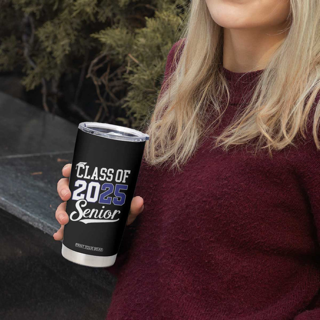 Senior 2025 Tumbler Cup Class of 2025 Graduation Back To School Graduate Graduation TB10 Print Your Wear