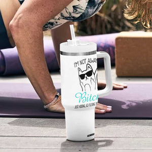 Best Friend Tumbler With Handle Im Not Always A Bitch Just Kidding Go Fuck Yourself TB10 Print Your Wear
