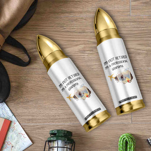 Retirement Gifts For Grandma Bullet Tumbler Im Not Retired Full Time Grandma TB10 Print Your Wear