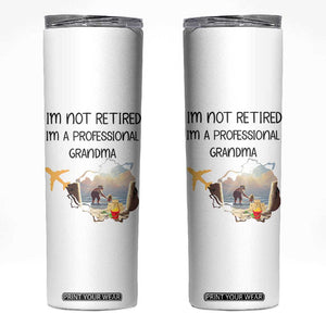 Retirement Gifts For Grandma Skinny Tumbler Im Not Retired Full Time Grandma TB10 White Print Your Wear