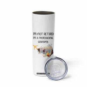 Retirement Gifts For Grandma Skinny Tumbler Im Not Retired Full Time Grandma TB10 Print Your Wear
