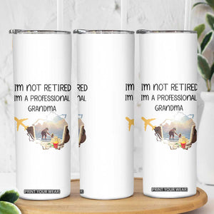 Retirement Gifts For Grandma Skinny Tumbler Im Not Retired Full Time Grandma TB10 Print Your Wear