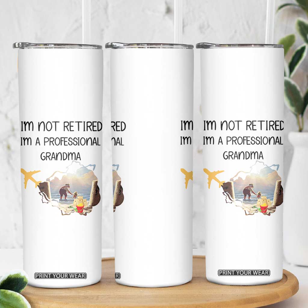 Retirement Gifts For Grandma Skinny Tumbler Im Not Retired Full Time Grandma TB10 Print Your Wear