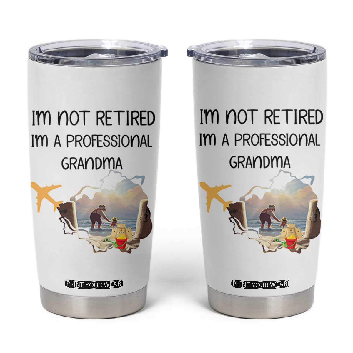 Retirement Gifts For Grandma Tumbler Cup Im Not Retired Full Time Grandma TB10 White Print Your Wear