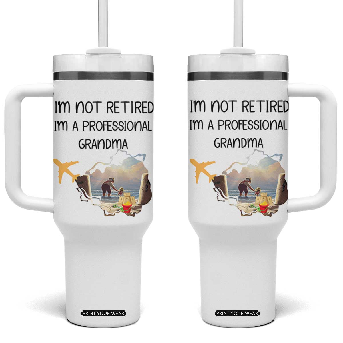 Retirement Gifts For Grandma Tumbler With Handle Im Not Retired Full Time Grandma TB10 One Size: 40 oz White Print Your Wear