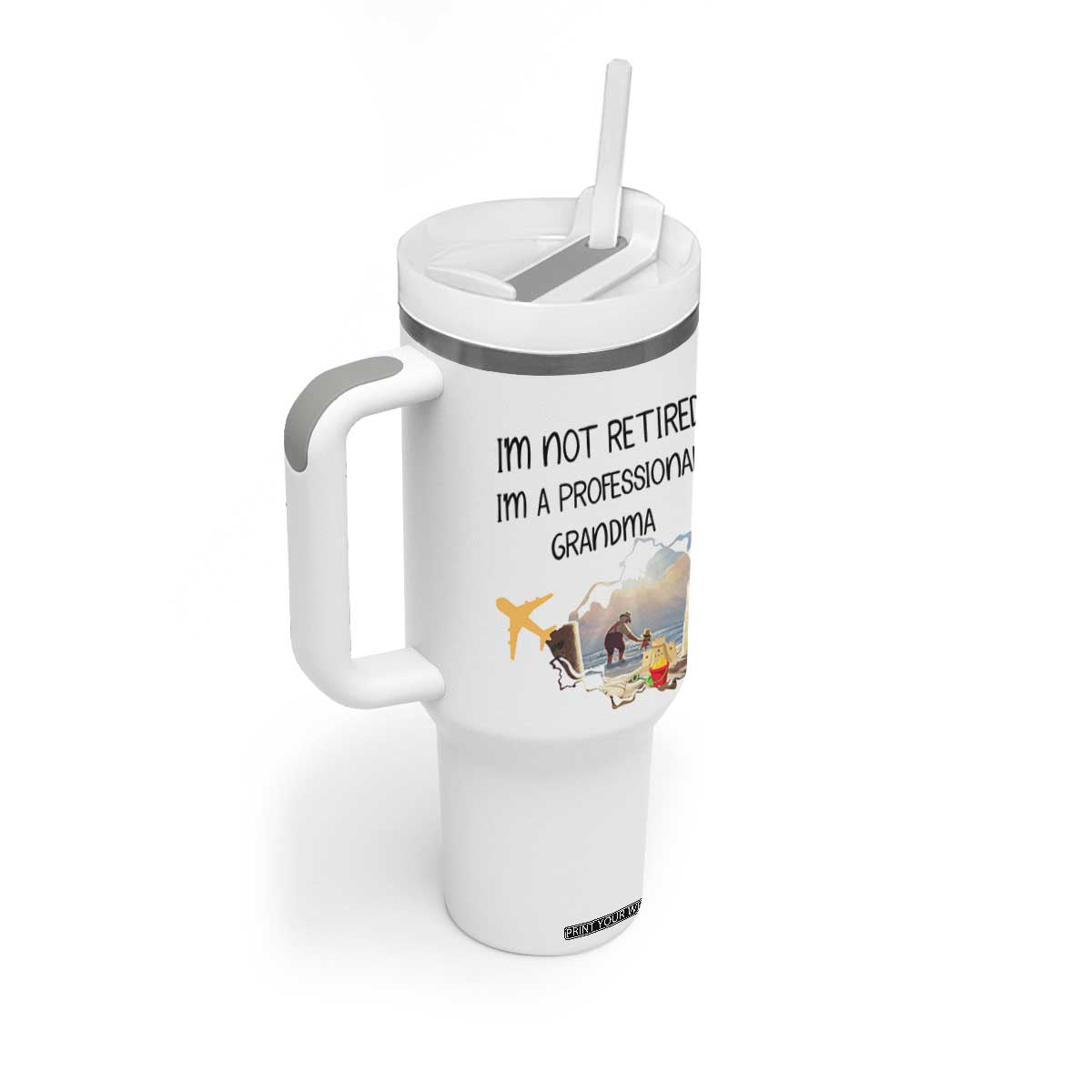 Retirement Gifts For Grandma Tumbler With Handle Im Not Retired Full Time Grandma TB10 Print Your Wear
