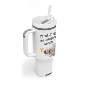 Retirement Gifts For Grandma Tumbler With Handle Im Not Retired Full Time Grandma TB10 Print Your Wear