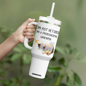 Retirement Gifts For Grandma Tumbler With Handle Im Not Retired Full Time Grandma TB10 Print Your Wear