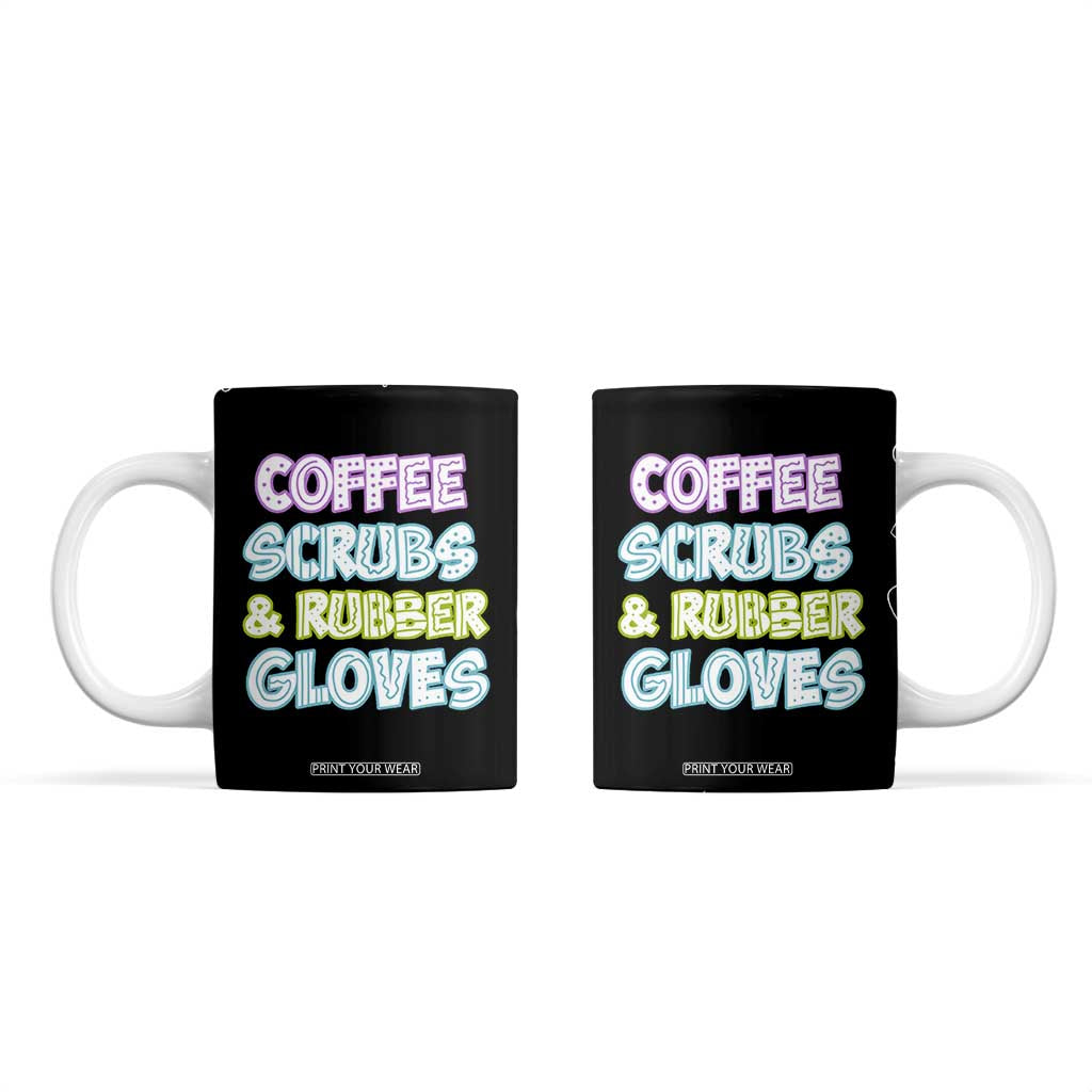 Coffee Scrubs Rubber Gloves Coffee Mug Funny Nurse Doctor Hospital Staff Gifts TB10 Black Print Your Wear