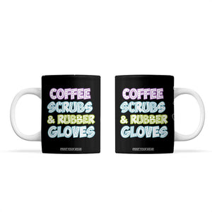 Coffee Scrubs Rubber Gloves Coffee Mug Funny Nurse Doctor Hospital Staff Gifts TB10 Black Print Your Wear
