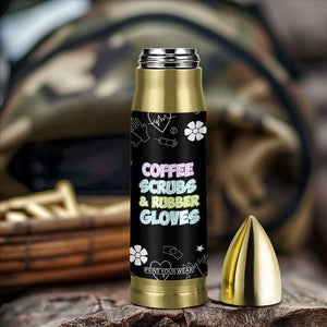 Coffee Scrubs Rubber Gloves Bullet Tumbler Funny Nurse Doctor Hospital Staff Gifts TB10 Print Your Wear